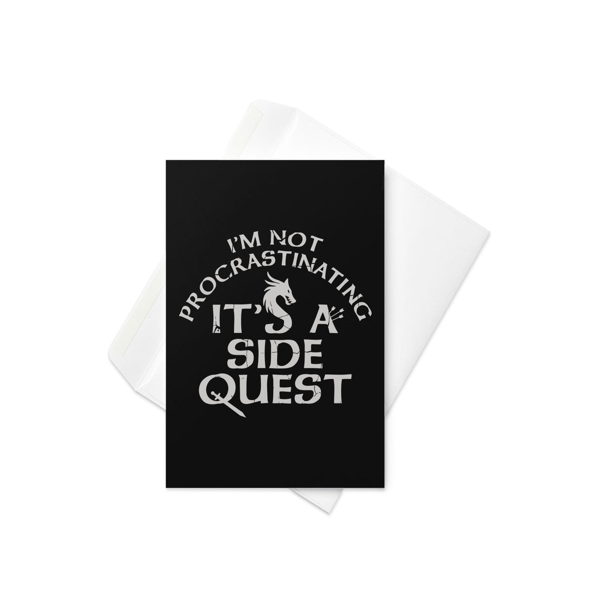 I'm Not Procrastinating, It's A Side Quest Greeting Card
