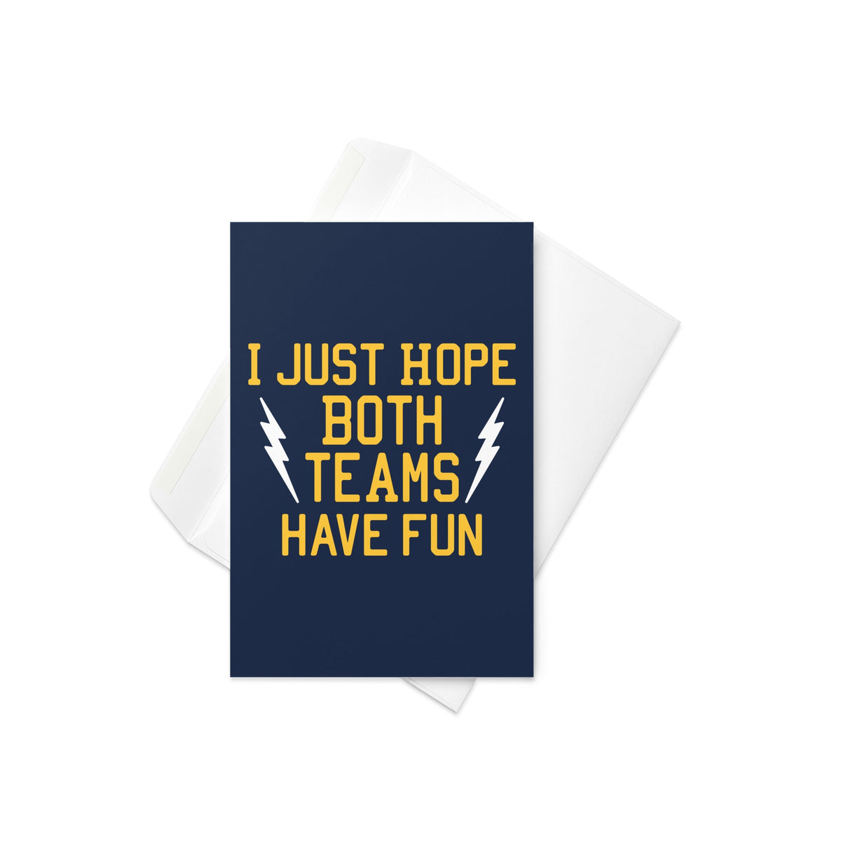 I Just Hope Both Teams Have Fun Greeting Card