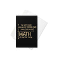 I'm Not Sure How Many Problems I Have Greeting Card