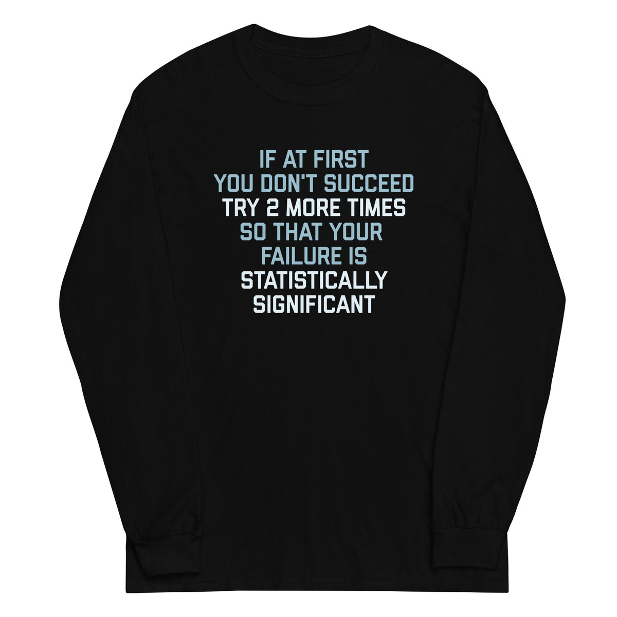 Try 2 More Times So That Your Failure Is Statistically product image 2