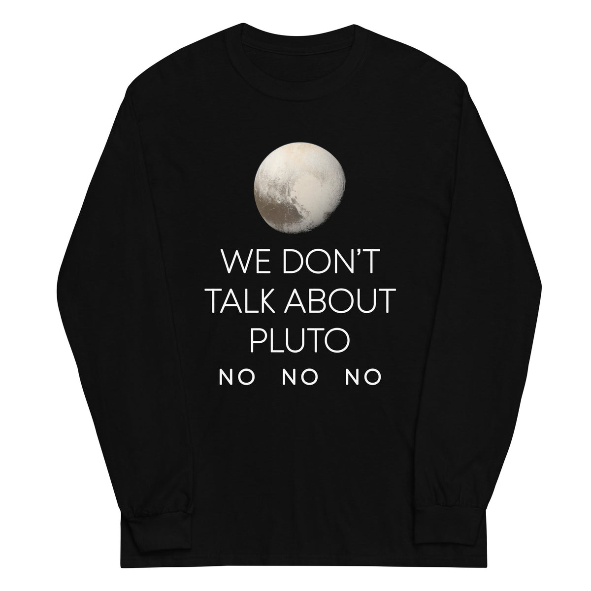 We Don't Talk About Pluto Unisex Long Sleeve Tee product image 1
