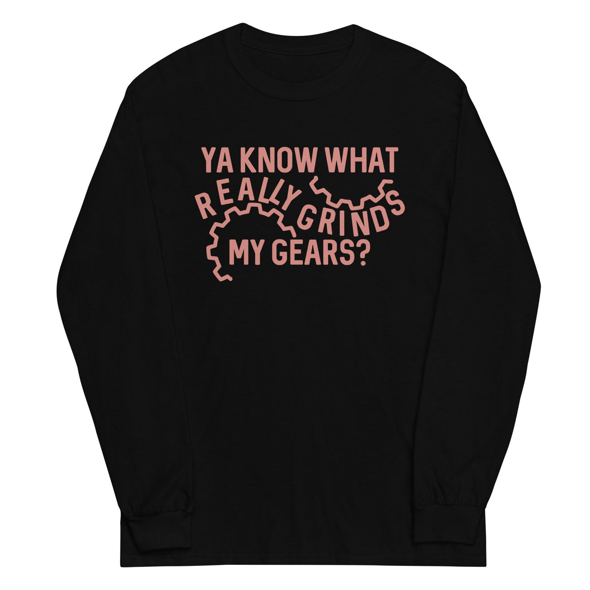 Grinds My Gears Unisex Long Sleeve Tee product image 2