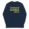 A Moment of Science, Please Unisex Long Sleeve Tee product image 1