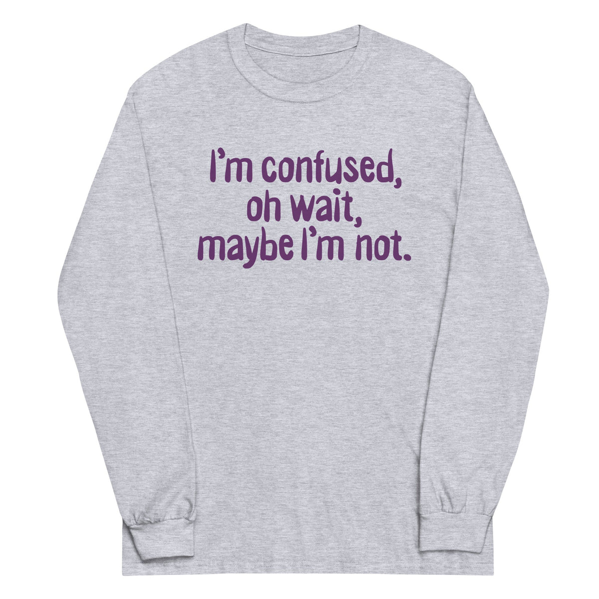 I'm Confused, Oh Wait Unisex Long Sleeve Tee product image 1