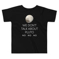 We Don't Talk About Pluto Kid's Toddler Tee product image 1