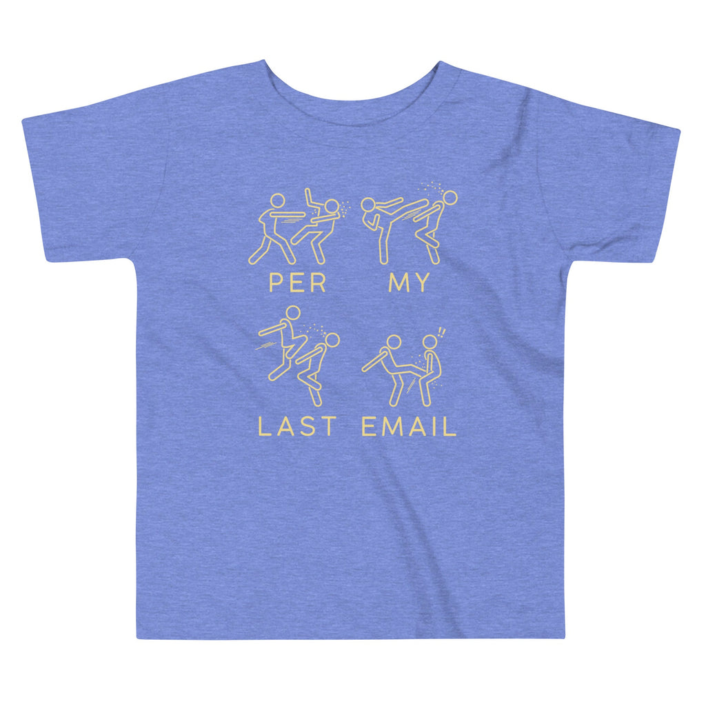 Per My Last Email Kid's Toddler Tee product image 2