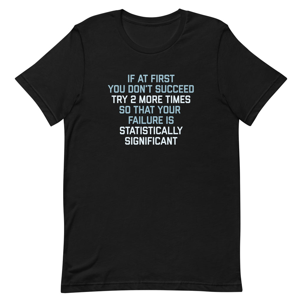 Try 2 More Times So That Your Failure Is Statistically product image 4