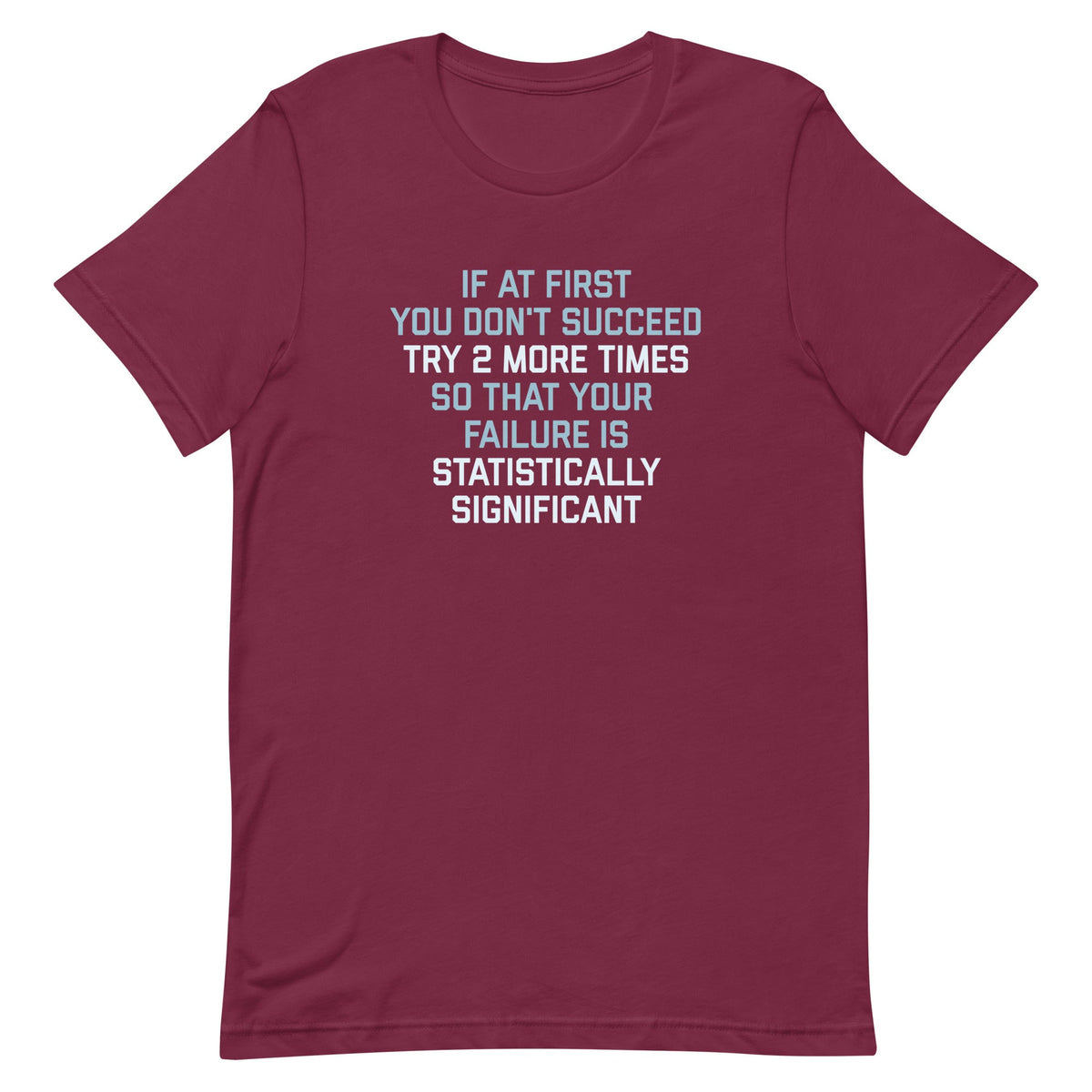 Try 2 More Times So That Your Failure Is Statistically product image 1
