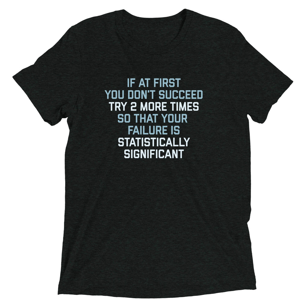 Try 2 More Times So That Your Failure Is Statistically product image 2