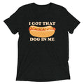 I Got That Dog In Me Men's Tri-Blend Tee product image 1
