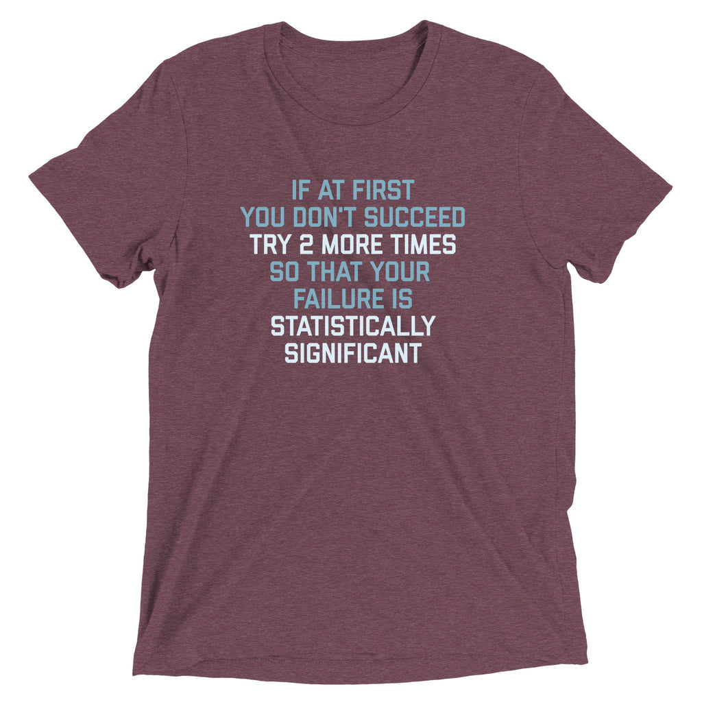 Try 2 More Times So That Your Failure Is Statistically product image 1