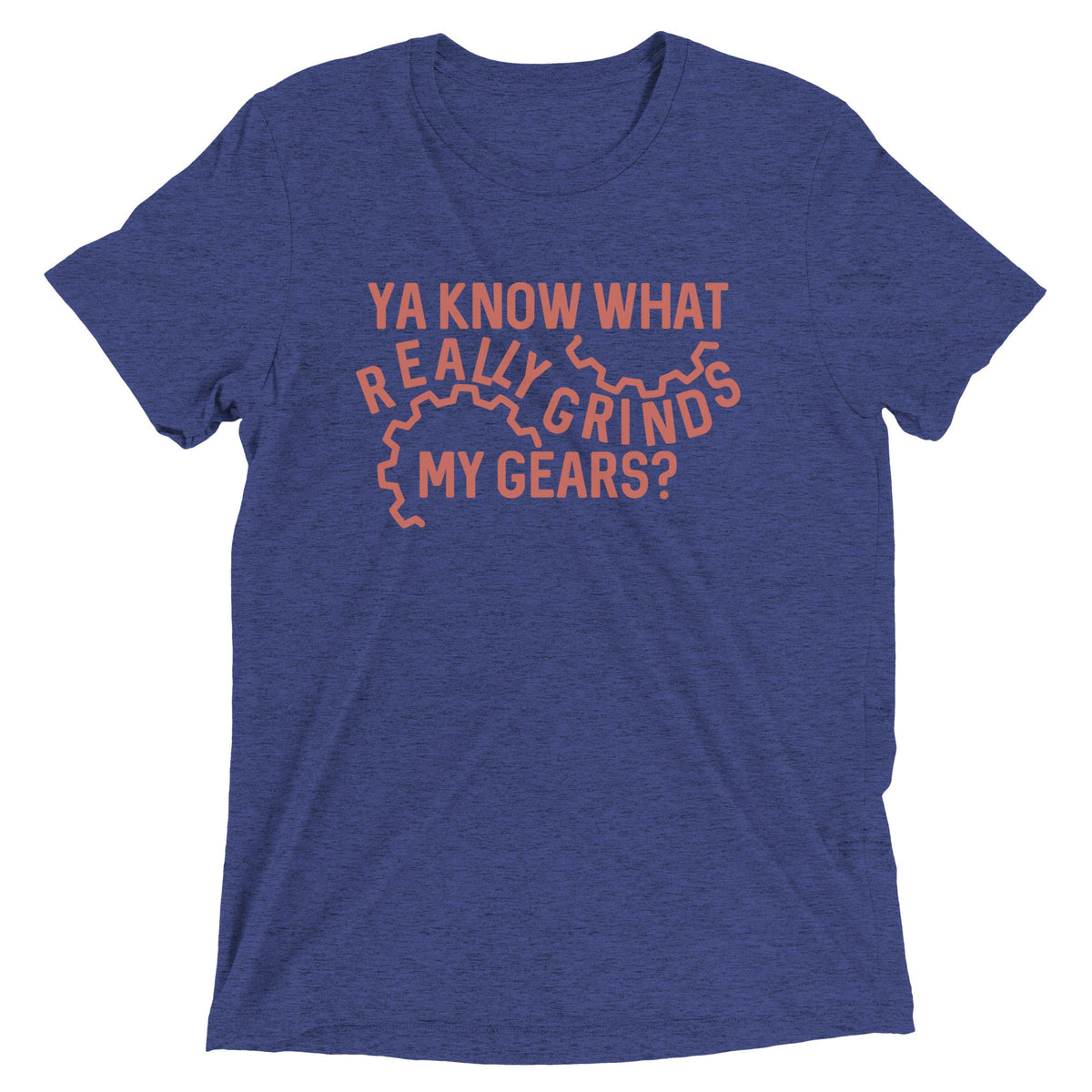 Grinds My Gears Men's Tri-Blend Tee product image 1