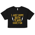 I Just Hope Both Teams Have Fun Women's Crop Tee product image 1