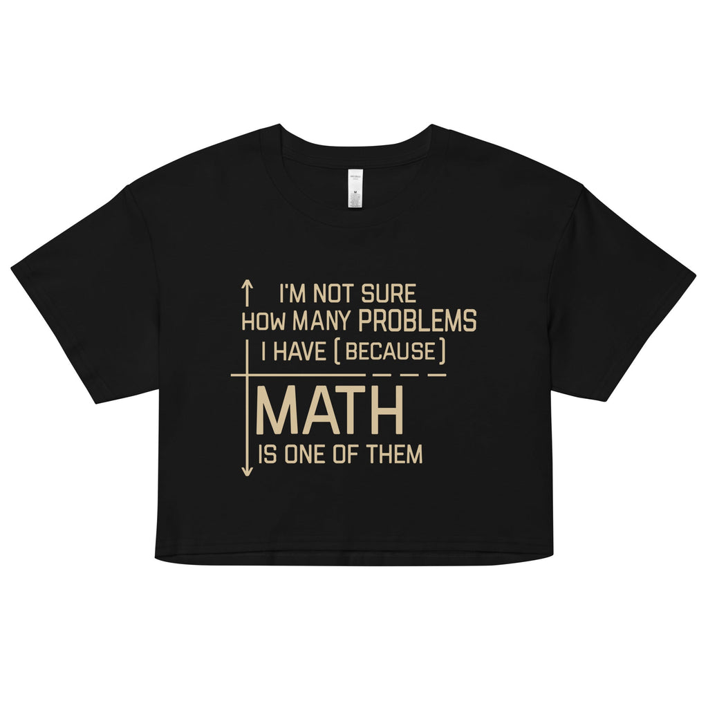 I'm Not Sure How Many Problems I Have Women's Crop Tee product image 1