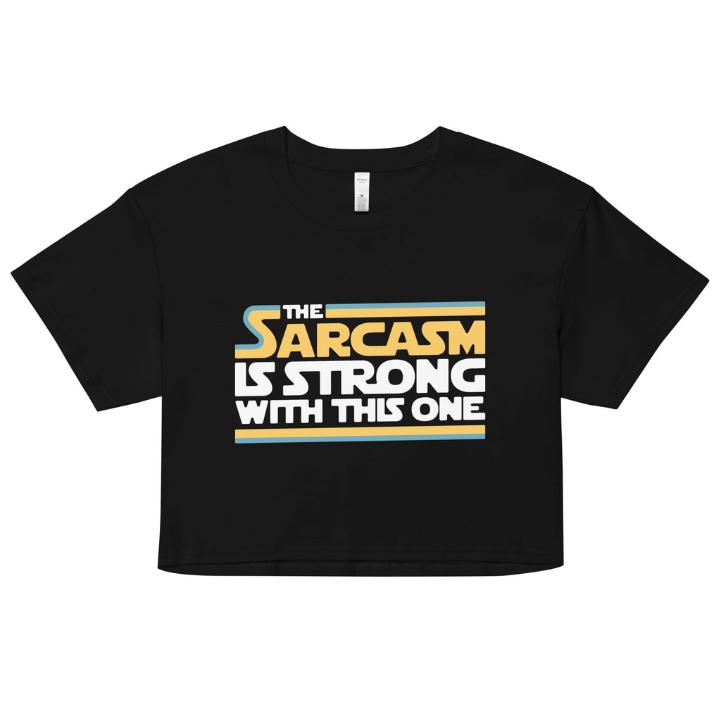 The Sarcasm Is Strong With This One Women's Crop Tee product image 1