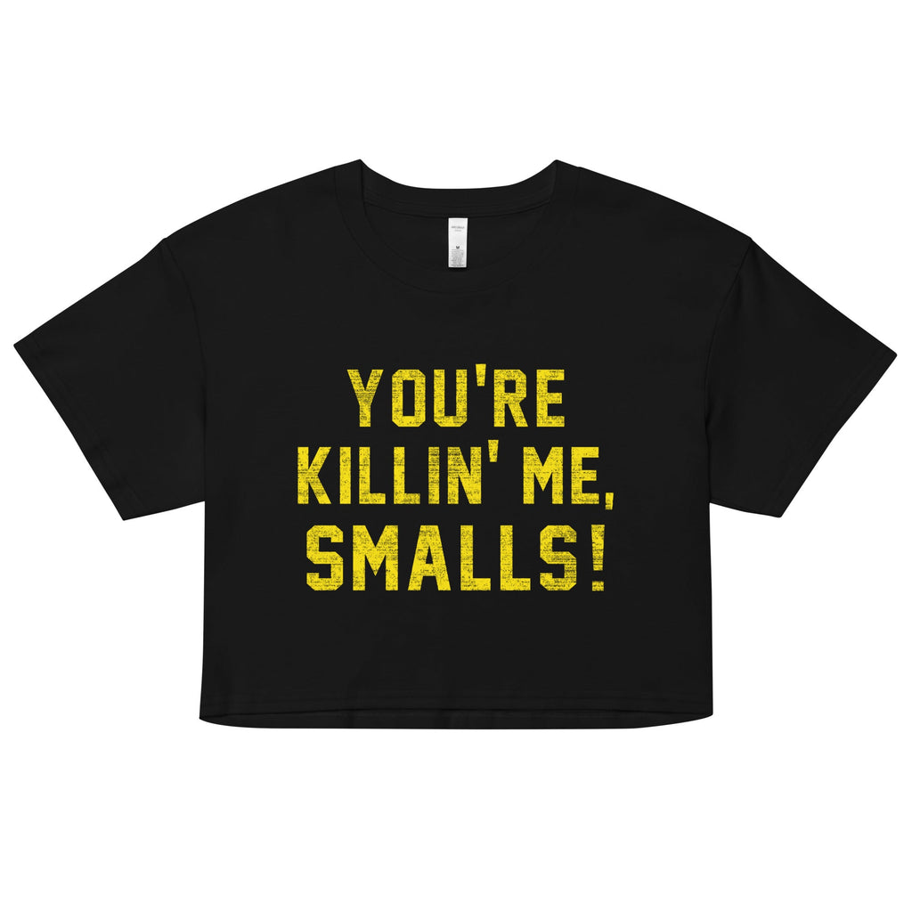 You're Killin' Me Smalls! Women's Crop Tee product image 1