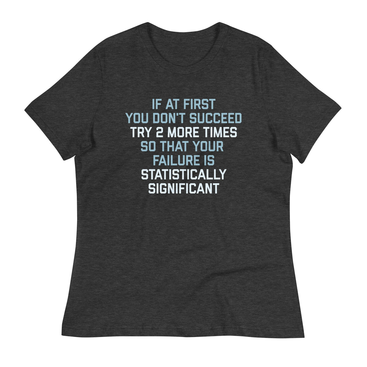 Try 2 More Times So That Your Failure Is Statistically product image 3