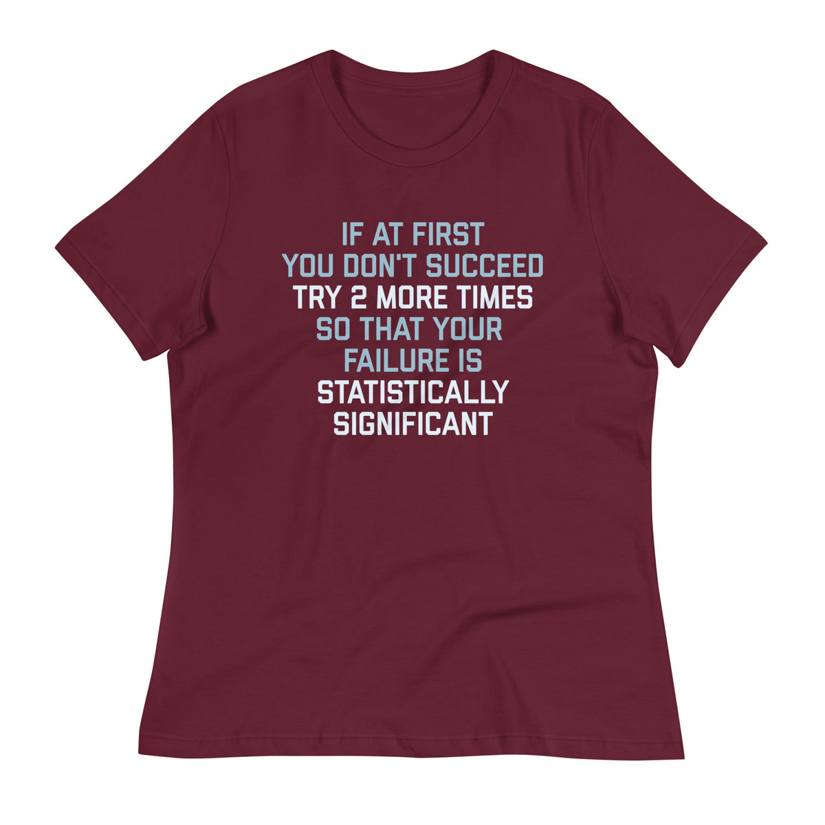 Try 2 More Times So That Your Failure Is Statistically product image 1