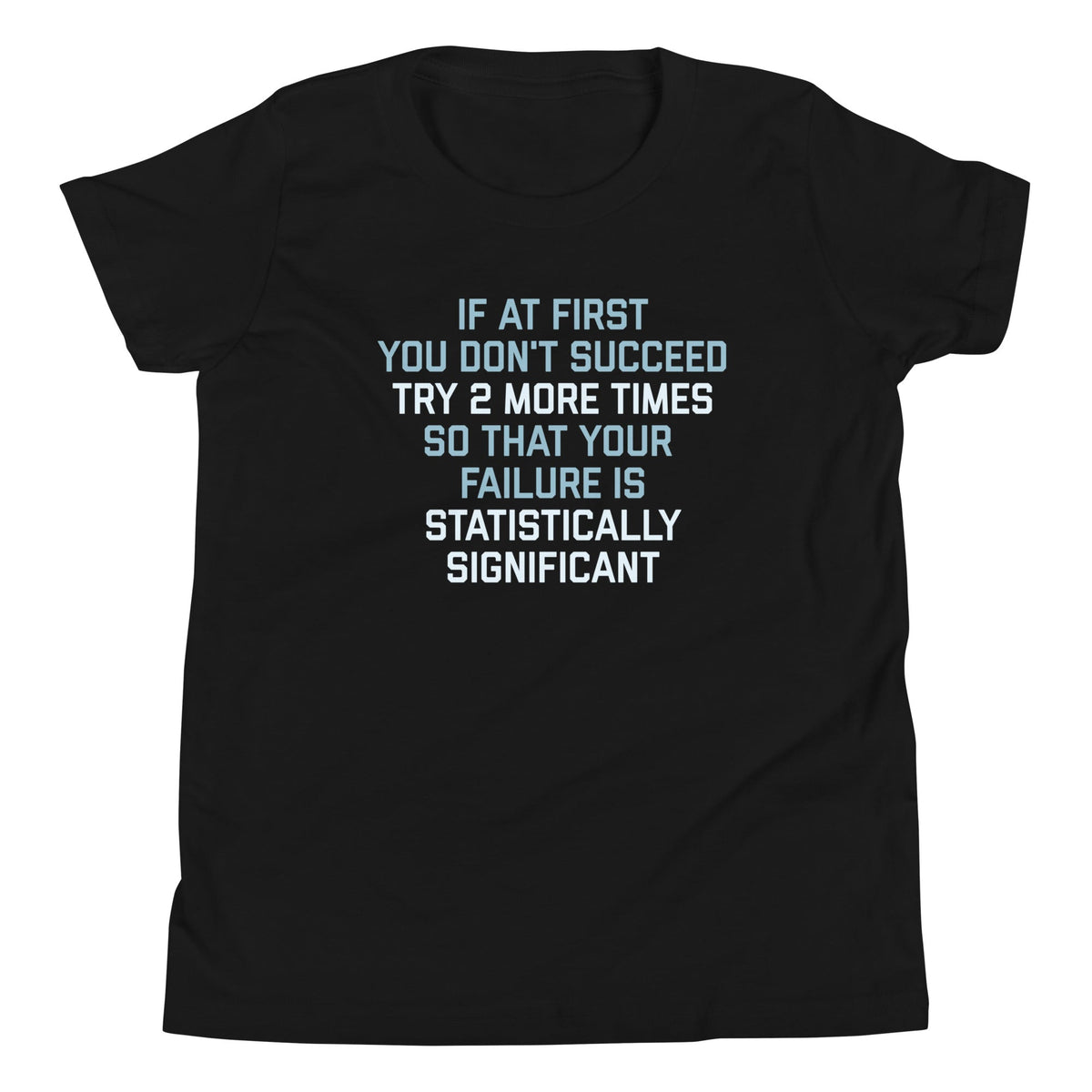 Try 2 More Times So That Your Failure Is Statistically product image 2