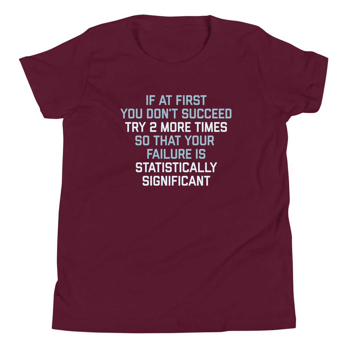 Try 2 More Times So That Your Failure Is Statistically product image 1