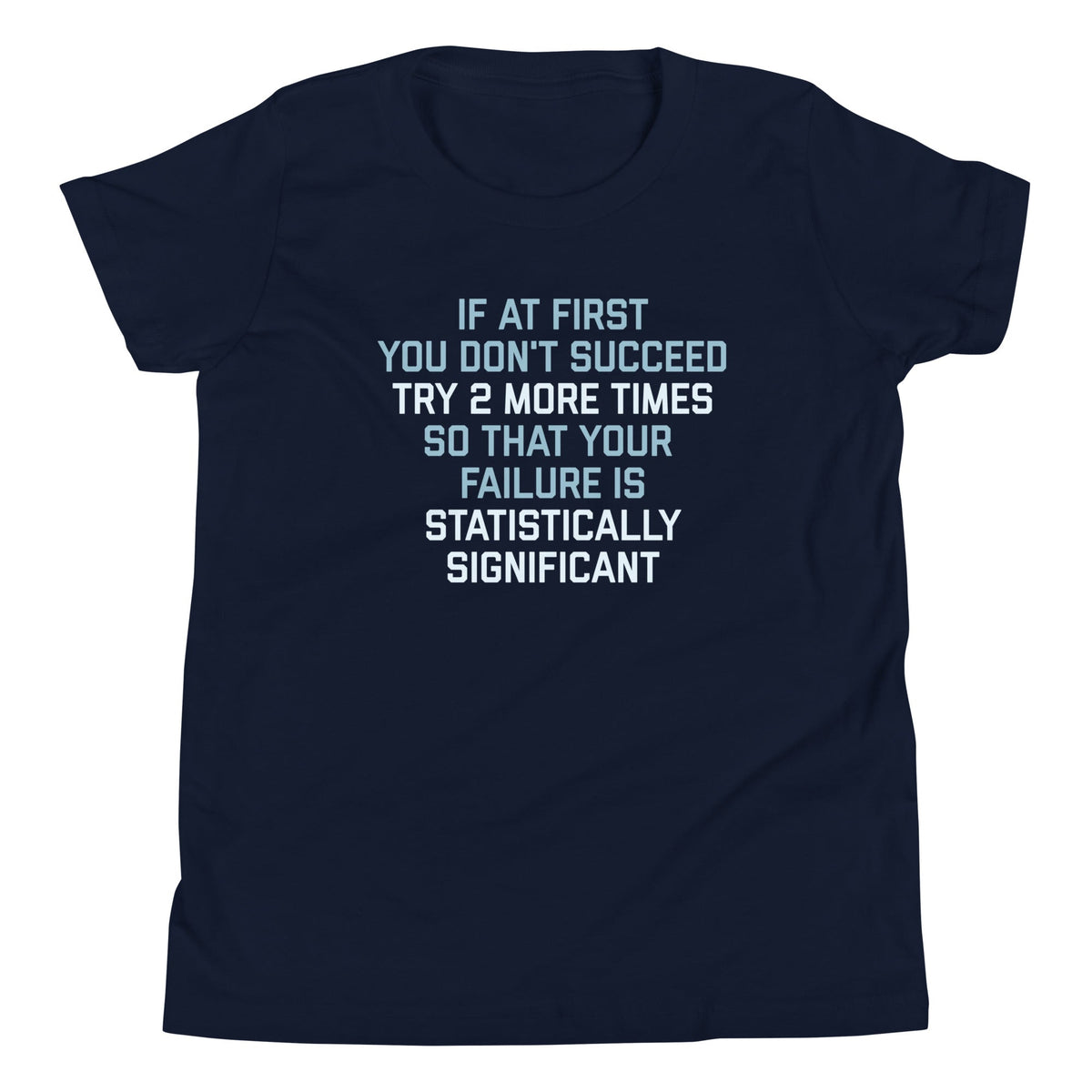 Try 2 More Times So That Your Failure Is Statistically product image 3